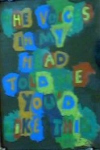 "THe voices in my head"