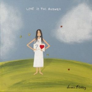 "Love is the answer"